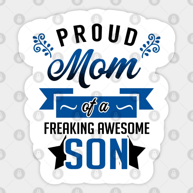 Proud Mom of a Freaking Awesome Son Sticker by KsuAnn